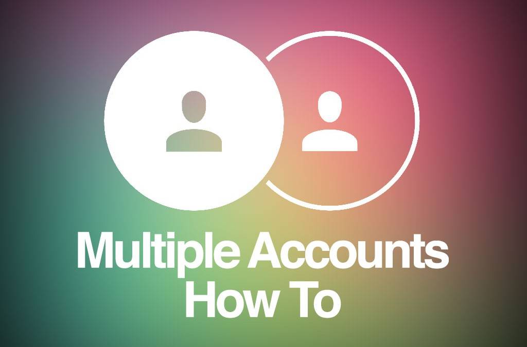 How to Add, Manage & Switch multiple accounts on Instagram